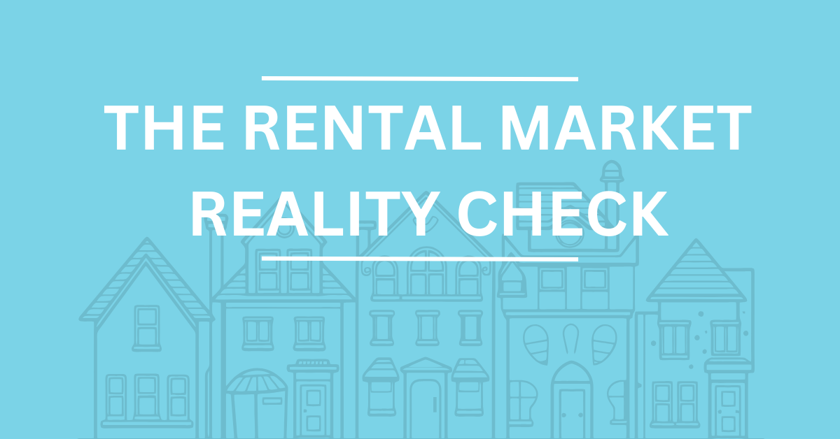The Rental Market Reality Check
